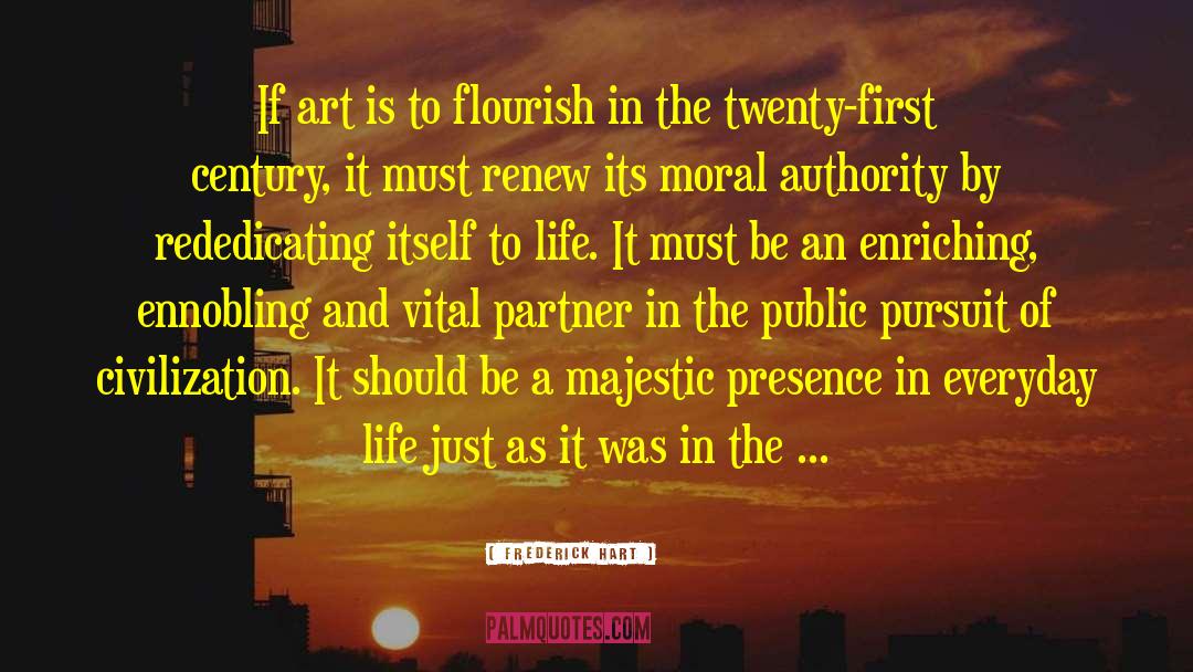 Frederick Hart Quotes: If art is to flourish