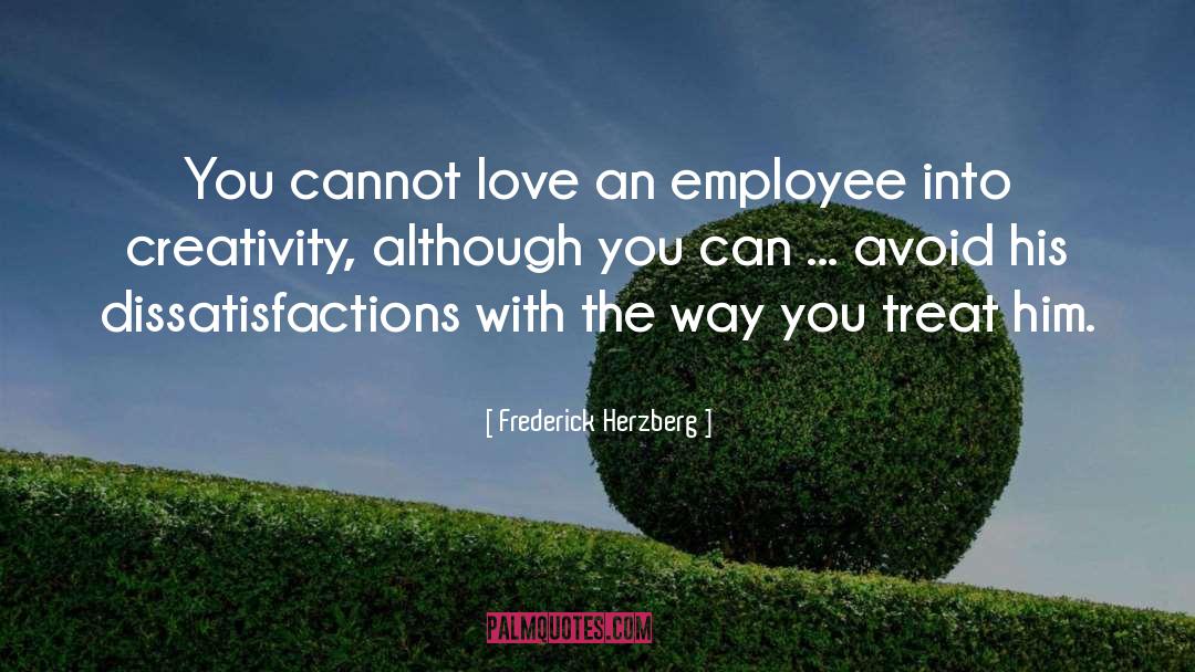 Frederick Herzberg Quotes: You cannot love an employee