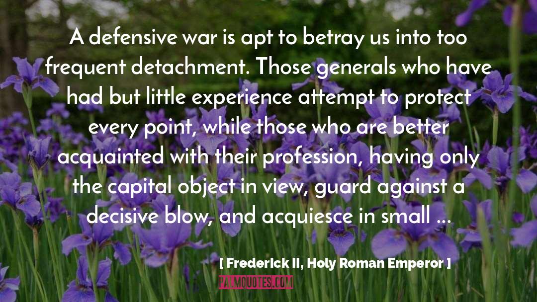 Frederick II, Holy Roman Emperor Quotes: A defensive war is apt
