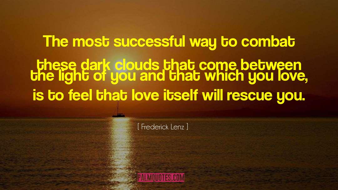 Frederick Lenz Quotes: The most successful way to