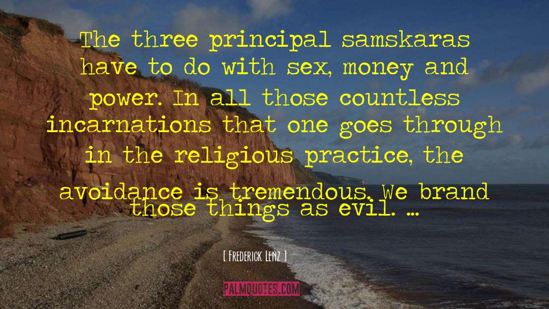 Frederick Lenz Quotes: The three principal samskaras have