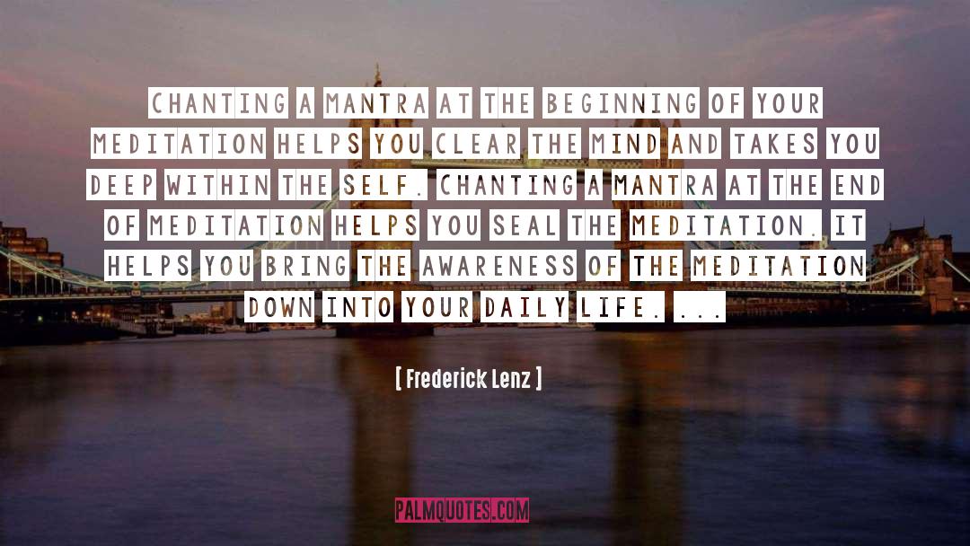 Frederick Lenz Quotes: Chanting a mantra at the