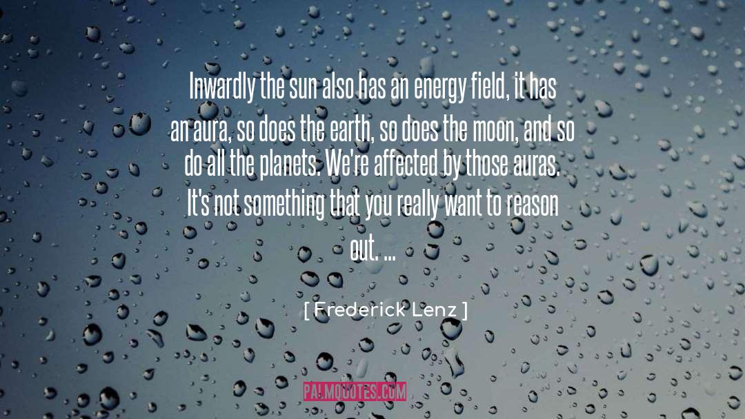 Frederick Lenz Quotes: Inwardly the sun also has