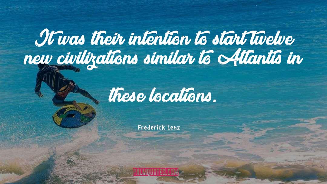 Frederick Lenz Quotes: It was their intention to