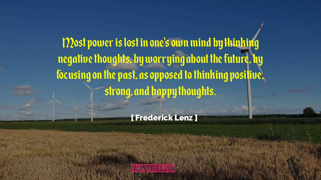 Frederick Lenz Quotes: Most power is lost in