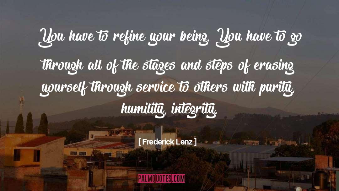 Frederick Lenz Quotes: You have to refine your