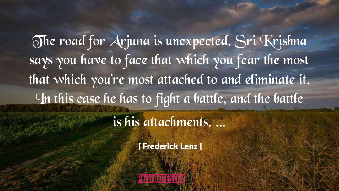 Frederick Lenz Quotes: The road for Arjuna is