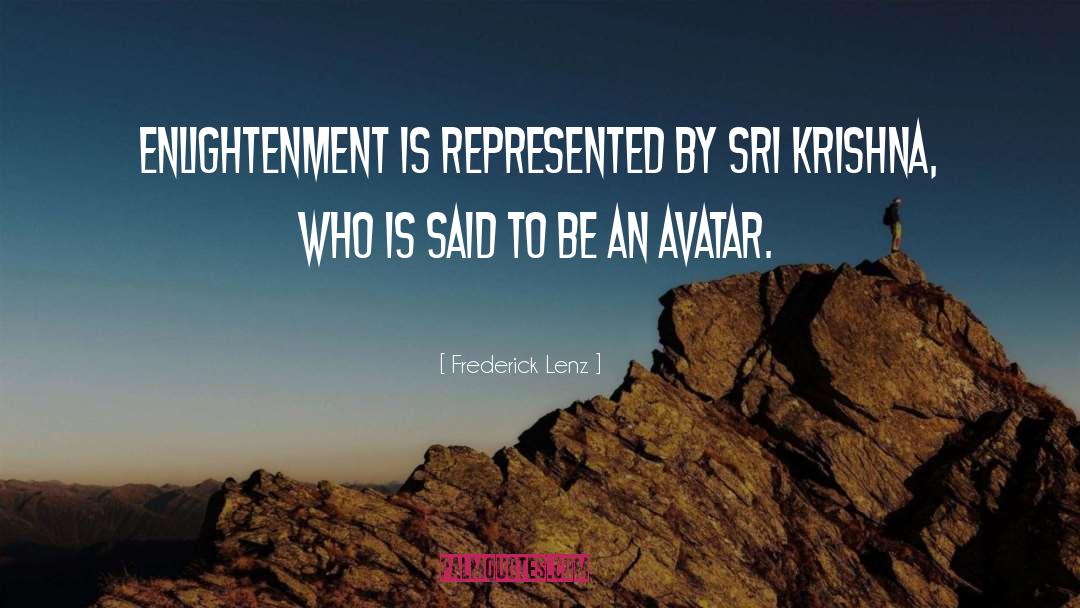 Frederick Lenz Quotes: Enlightenment is represented by Sri