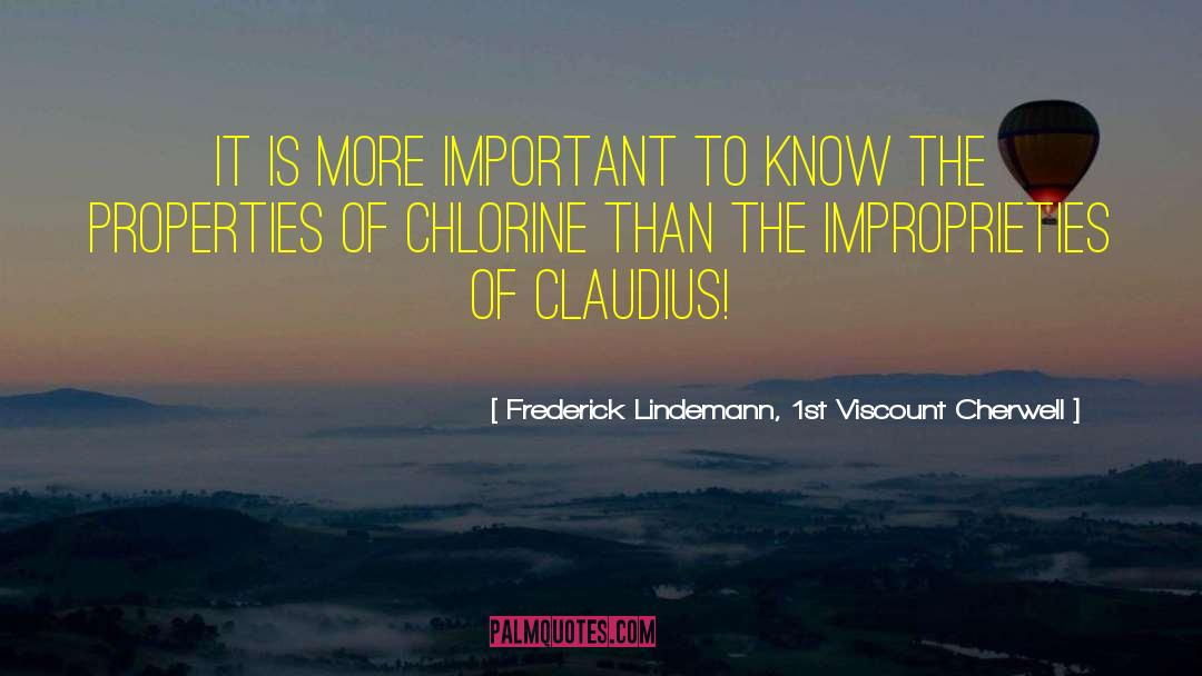 Frederick Lindemann, 1st Viscount Cherwell Quotes: It is more important to