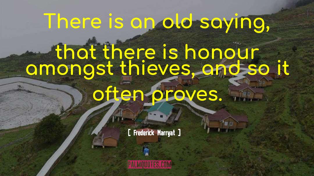 Frederick Marryat Quotes: There is an old saying,