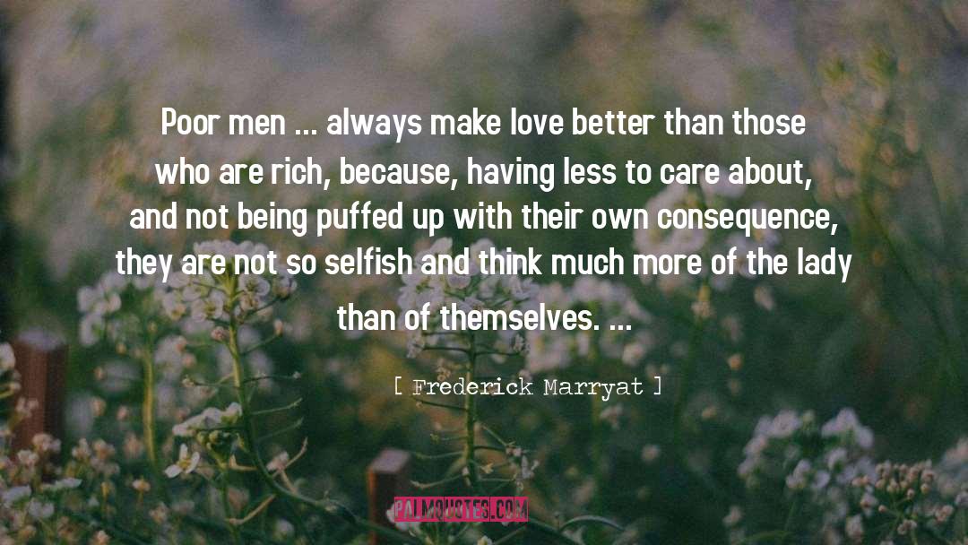 Frederick Marryat Quotes: Poor men ... always make