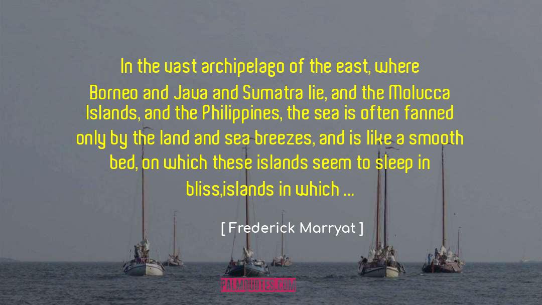Frederick Marryat Quotes: In the vast archipelago of