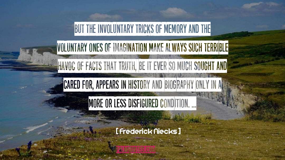 Frederick Niecks Quotes: But the involuntary tricks of