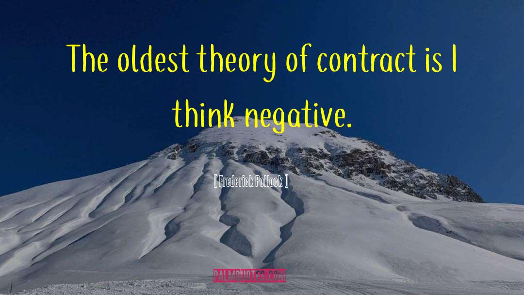Frederick Pollock Quotes: The oldest theory of contract