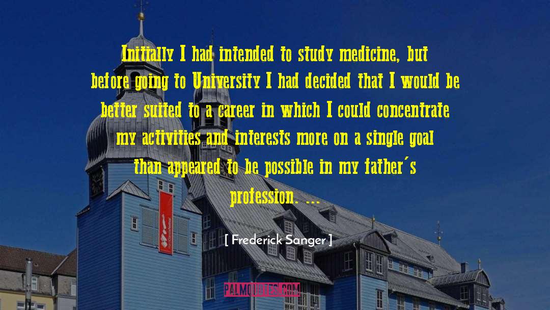 Frederick Sanger Quotes: Initially I had intended to