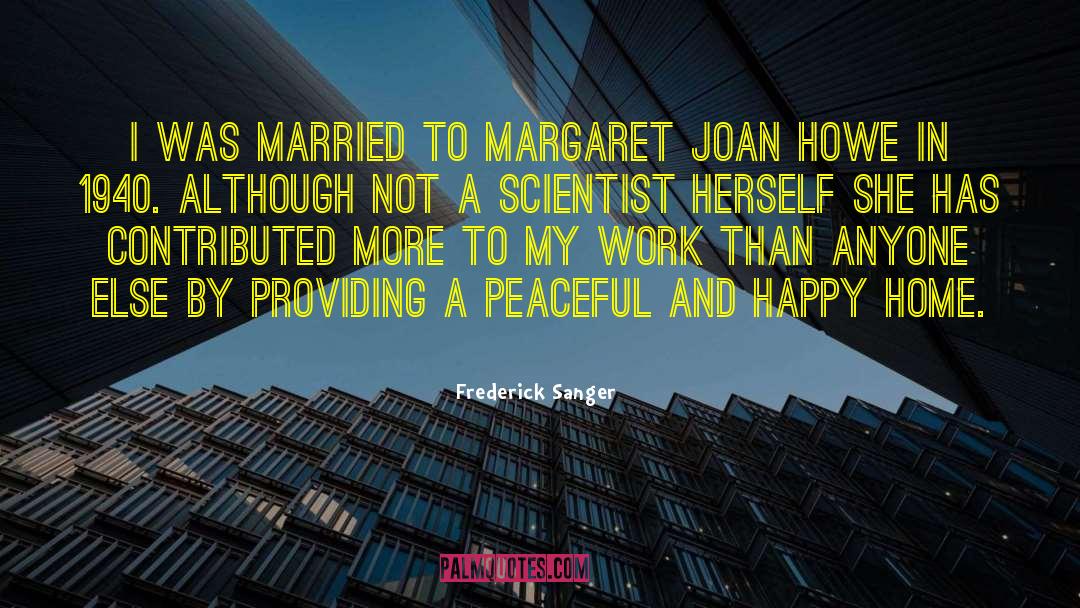Frederick Sanger Quotes: I was married to Margaret