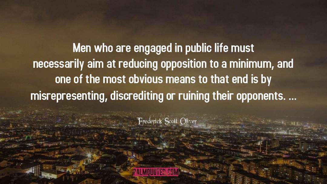 Frederick Scott Oliver Quotes: Men who are engaged in