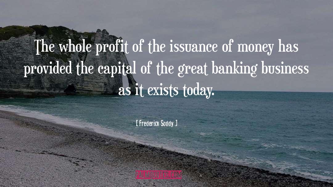 Frederick Soddy Quotes: The whole profit of the