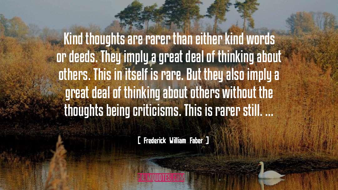 Frederick William Faber Quotes: Kind thoughts are rarer than