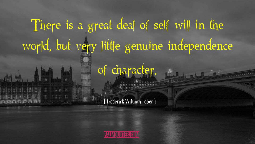 Frederick William Faber Quotes: There is a great deal