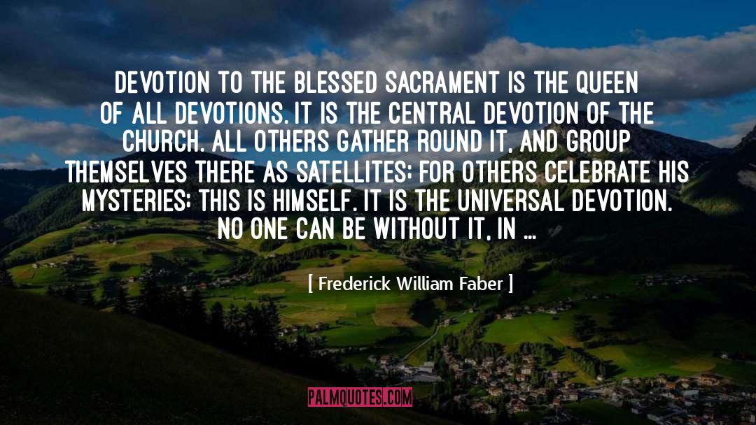 Frederick William Faber Quotes: Devotion to the Blessed Sacrament