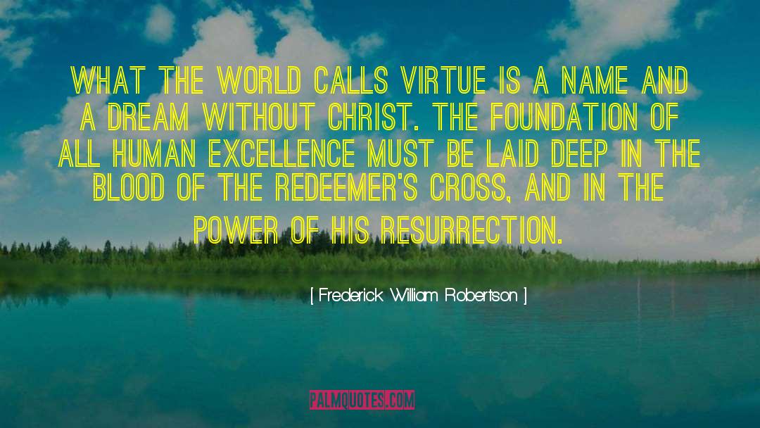 Frederick William Robertson Quotes: What the world calls virtue
