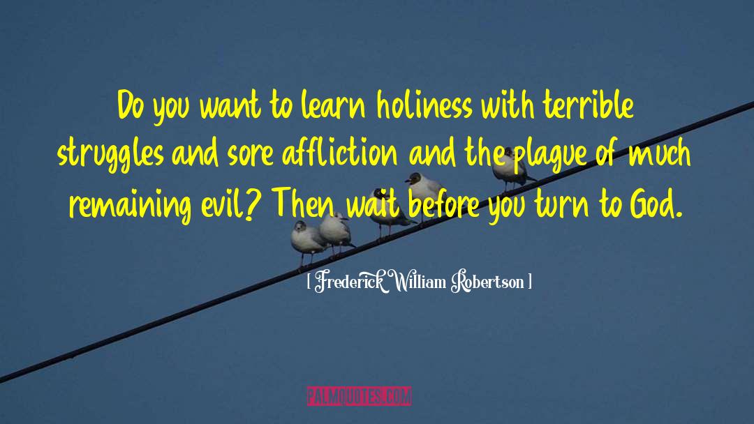 Frederick William Robertson Quotes: Do you want to learn