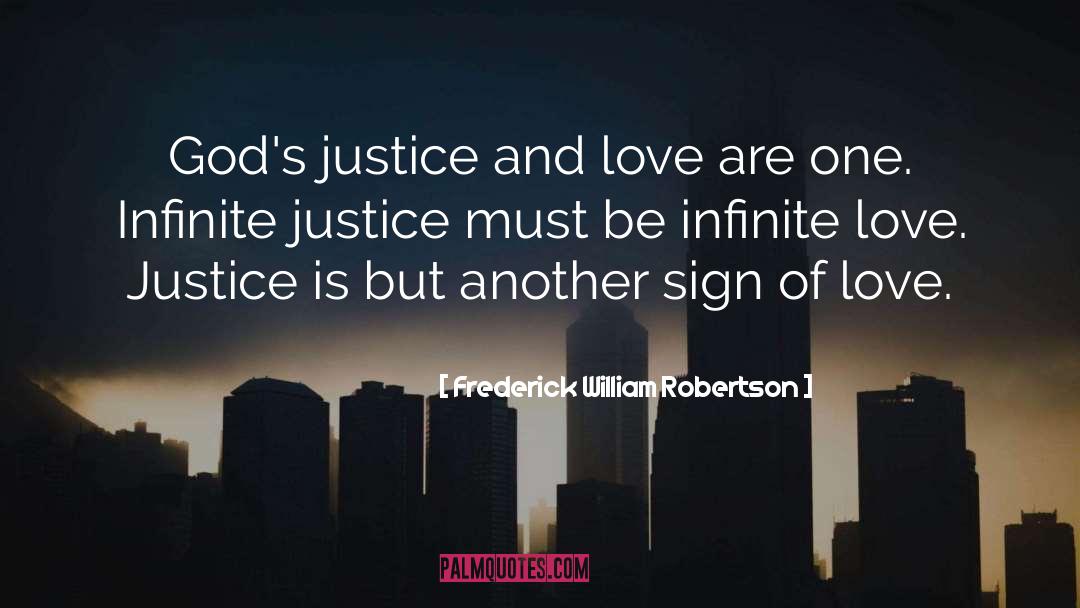 Frederick William Robertson Quotes: God's justice and love are