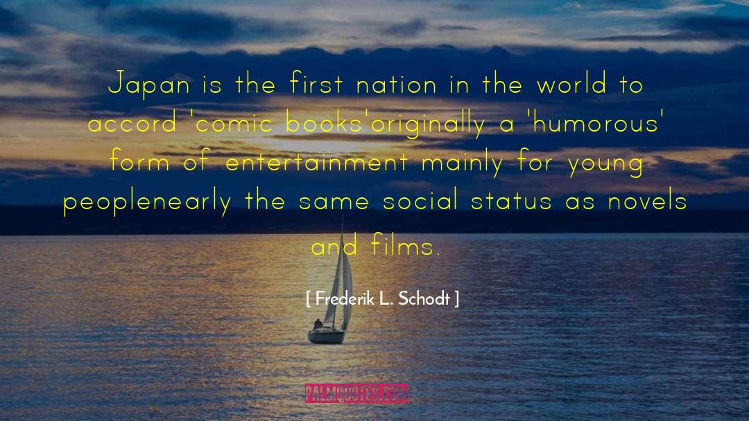 Frederik L. Schodt Quotes: Japan is the first nation