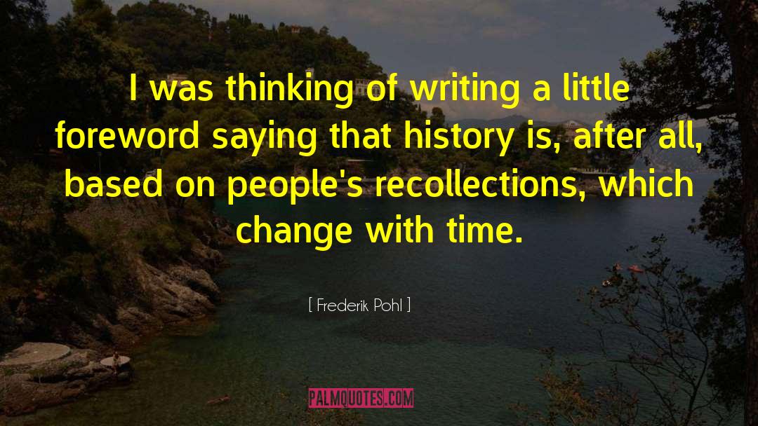 Frederik Pohl Quotes: I was thinking of writing
