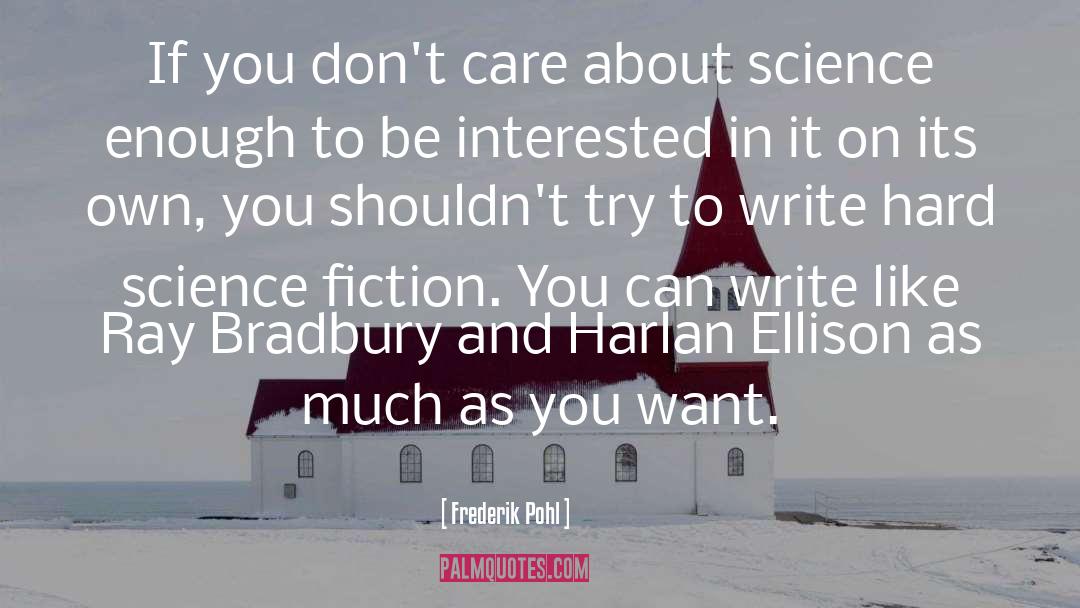 Frederik Pohl Quotes: If you don't care about