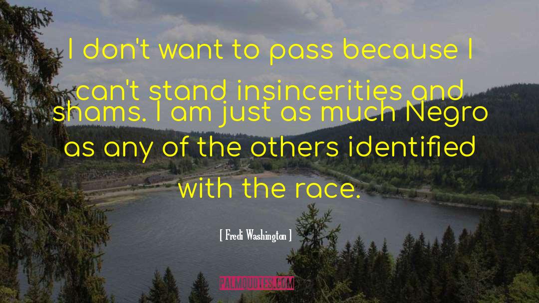 Fredi Washington Quotes: I don't want to pass