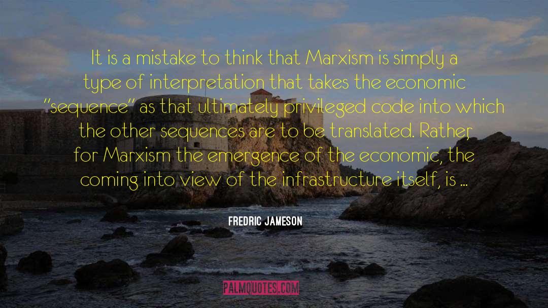 Fredric Jameson Quotes: It is a mistake to