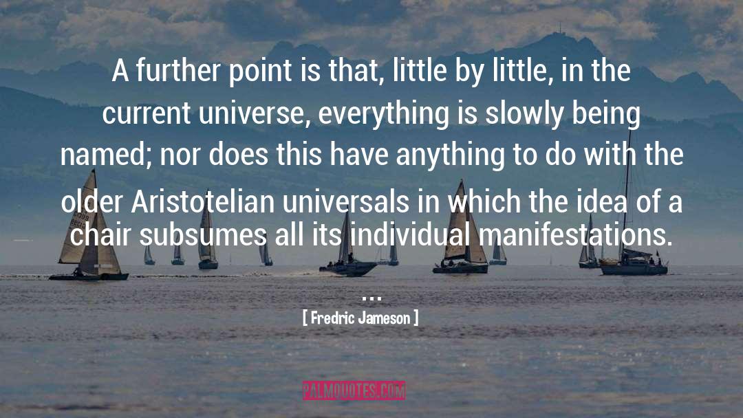 Fredric Jameson Quotes: A further point is that,