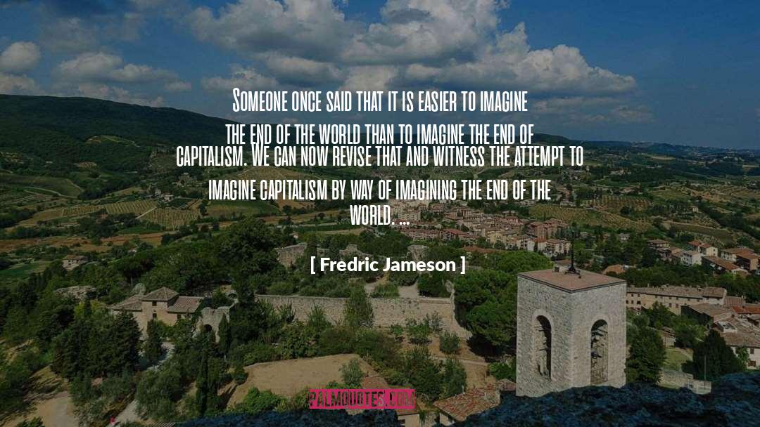 Fredric Jameson Quotes: Someone once said that it
