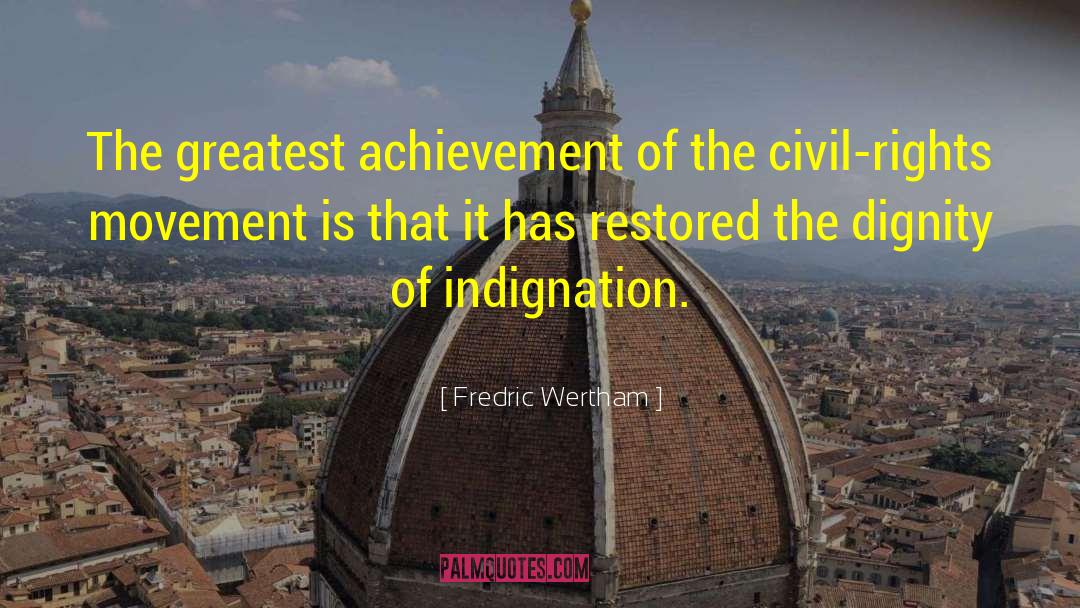 Fredric Wertham Quotes: The greatest achievement of the