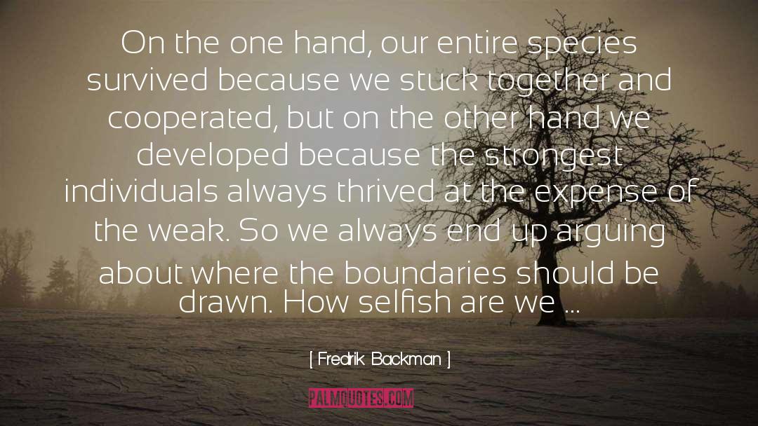 Fredrik Backman Quotes: On the one hand, our