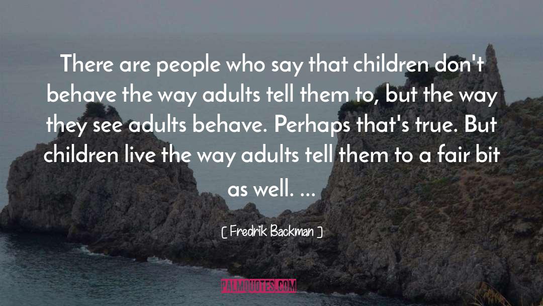 Fredrik Backman Quotes: There are people who say