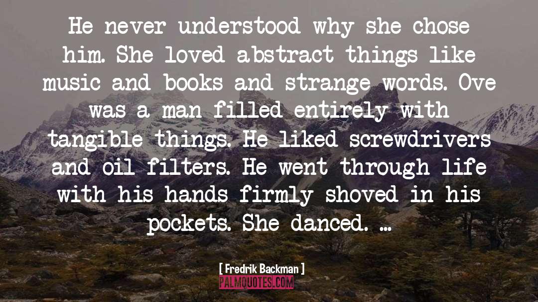 Fredrik Backman Quotes: He never understood why she