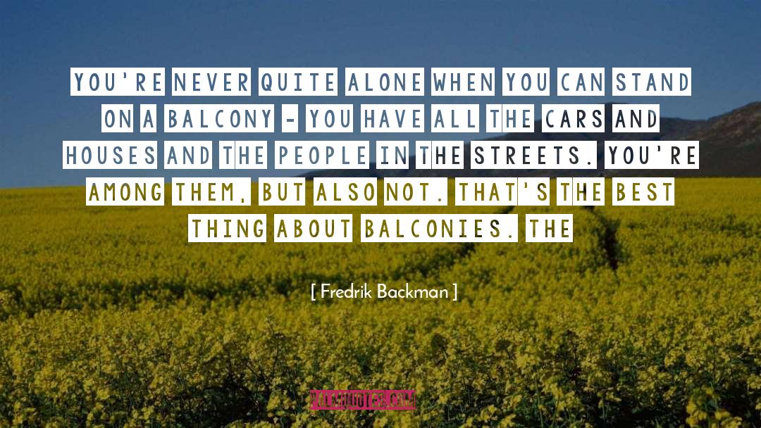 Fredrik Backman Quotes: You're never quite alone when