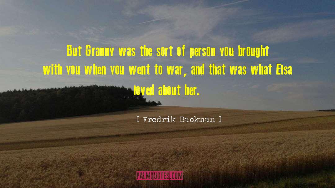Fredrik Backman Quotes: But Granny was the sort