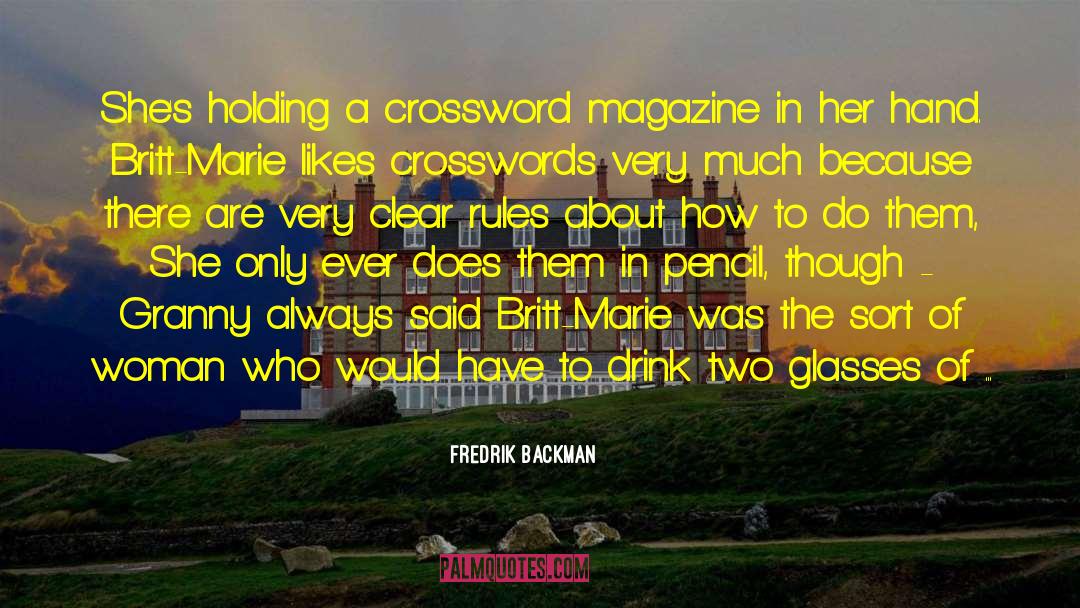 Fredrik Backman Quotes: She's holding a crossword magazine