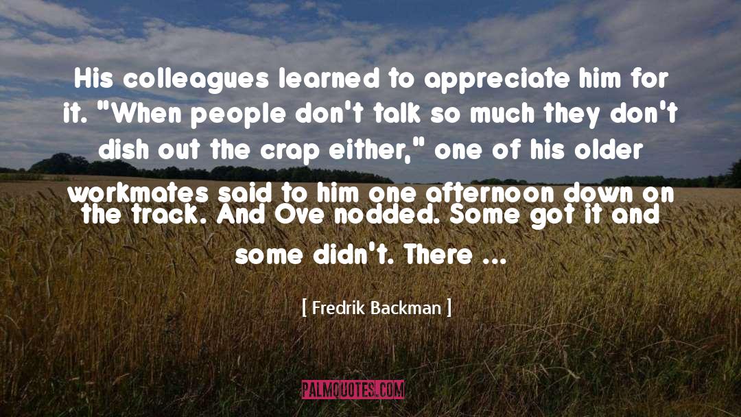 Fredrik Backman Quotes: His colleagues learned to appreciate