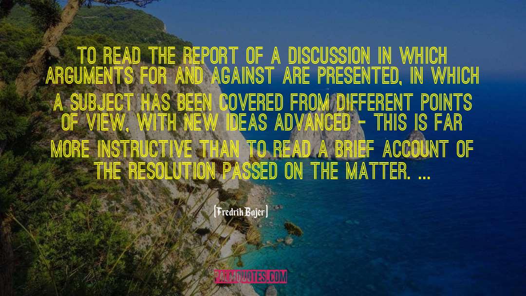 Fredrik Bajer Quotes: To read the report of