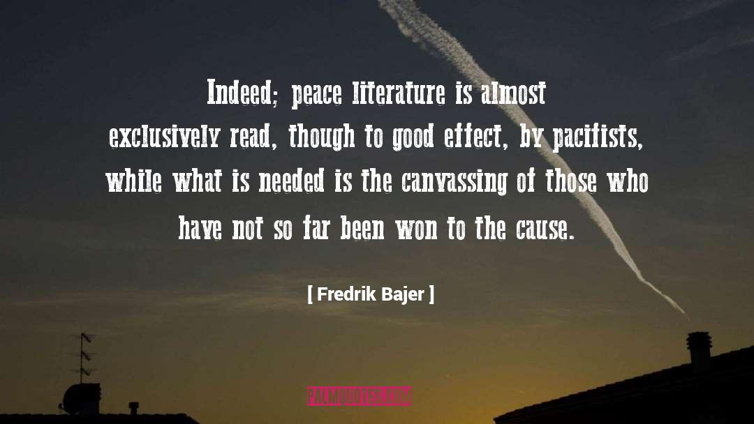 Fredrik Bajer Quotes: Indeed; peace literature is almost