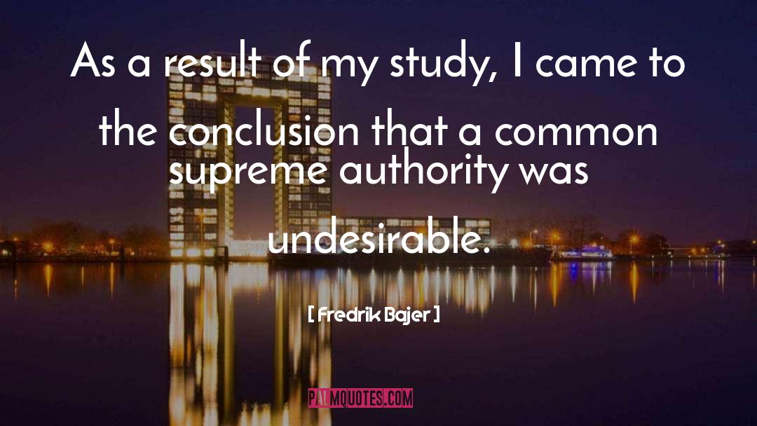 Fredrik Bajer Quotes: As a result of my