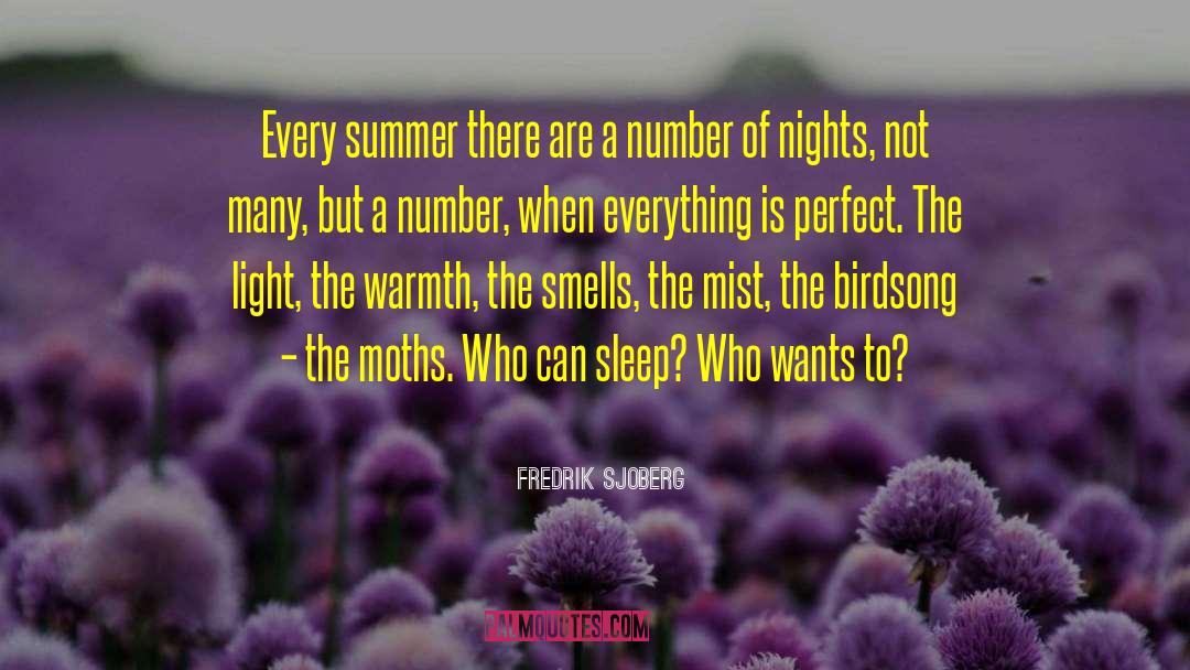Fredrik Sjoberg Quotes: Every summer there are a