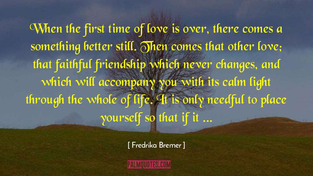 Fredrika Bremer Quotes: When the first time of