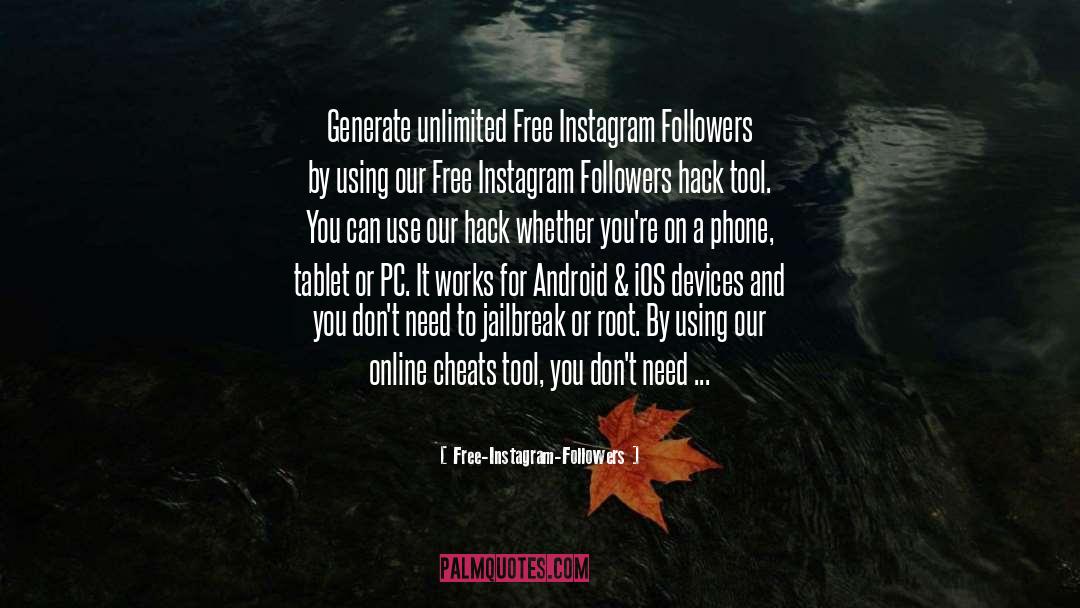 Free-Instagram-Followers Quotes: Generate unlimited Free Instagram Followers