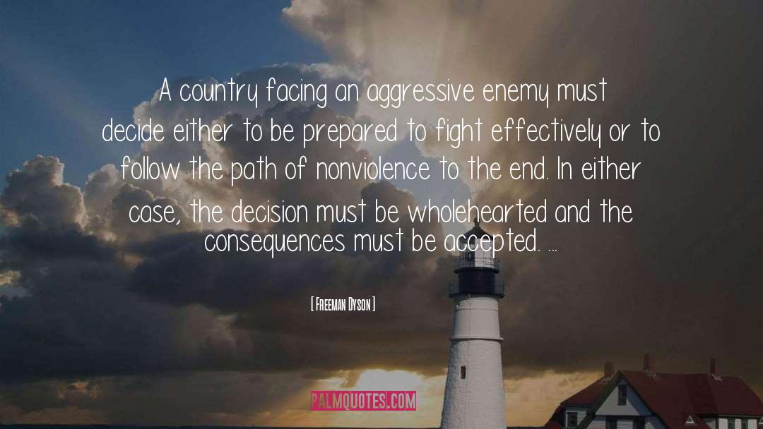 Freeman Dyson Quotes: A country facing an aggressive